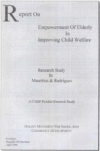 Halley Movement studied the ways of involving the Elderly into child care in Mauritius and Rodrigues. The result of the study is a report that is based on views collected through a participatory process involving citizens aged between 50 to over 70 years old, from different income groups in both rural and urban communities. The report gives an insight into these communities’ views on child care, some causes of child abuse, the effects of abuse on the lives of children and some strategies on how the elderly may help to alleviate child abuse and also improve child and family welfare.